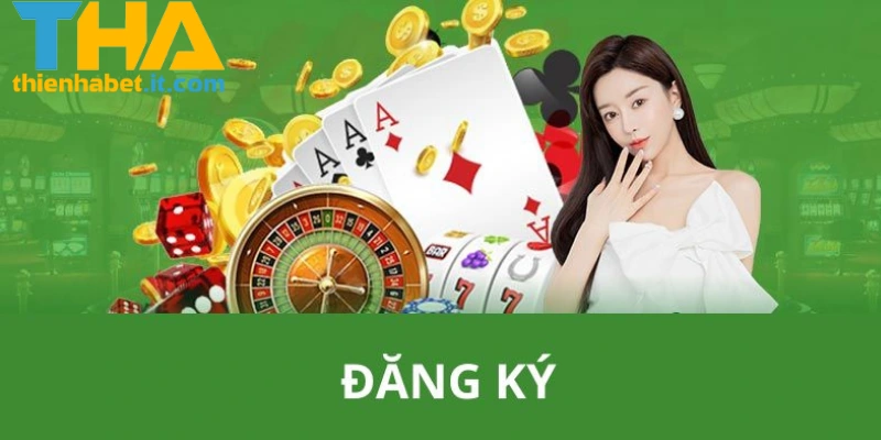 Đăng Ký THIENHABET: Bước Vào Thế Giới Cá Cược Đỉnh Cao 1 Lợi ích của việc đăng ký THIENHABET