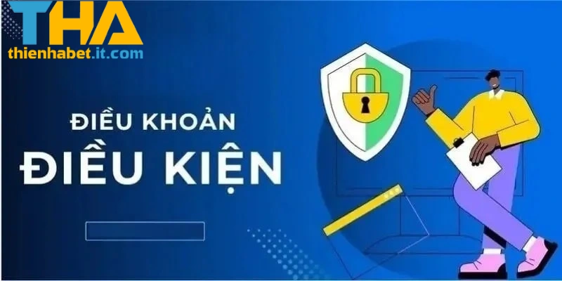Điều Khoản Điều Kiện: Quy Định & Cam Kết Của THIENHABET 4 Hiểu rõ trước khi tham gia
